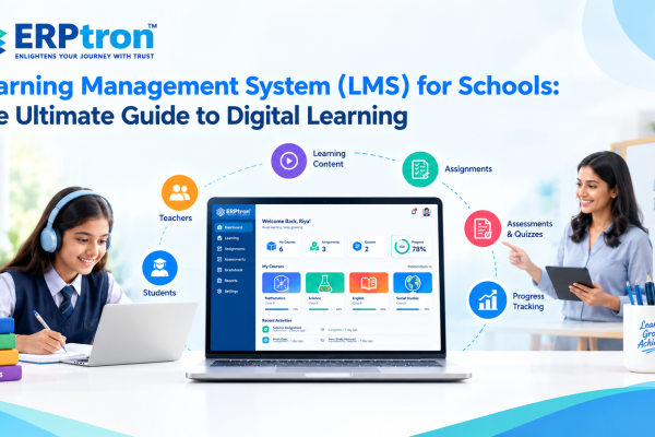 Learning Management System (LMS) for Schools: The Ultimate Guide to Digital Learning
